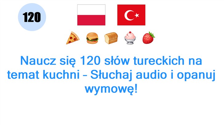 Naucz się 120 słów tureckich na temat kuchni – Słuchaj audio i opanuj wymowę!